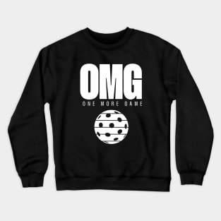 Omg Pickleball, One More Game Crewneck Sweatshirt